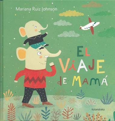 El Viaje de Mama by Mariana Ruiz Johnson