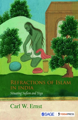 Refractions of Islam in India by Carl W Ernst