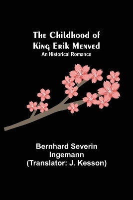 The Childhood of King Erik Menved; An Historical Romance book
