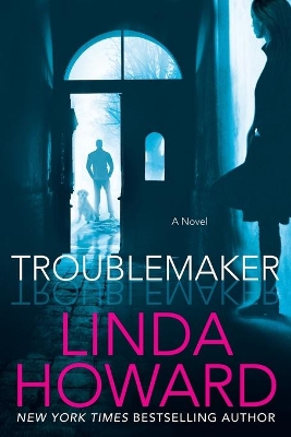 Troublemaker by Linda Howard