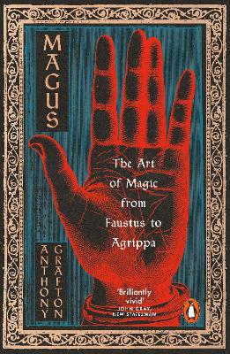 Magus: The Art of Magic from Faustus to Agrippa by Anthony Grafton