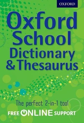 Oxford School Dictionary & Thesaurus by Oxford Dictionary