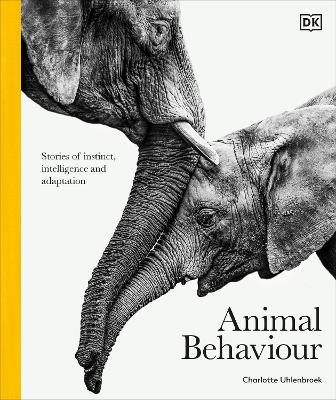 Animal Behaviour: Stories of Instinct, Intelligence and Adaptation book