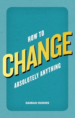 How to Change Absolutely Anything book