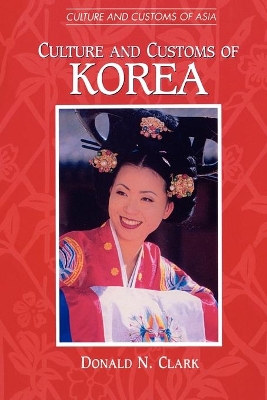 Culture and Customs of Korea by Donald N. Clark