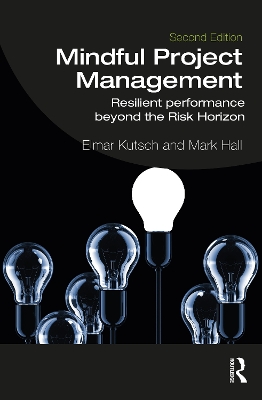 Mindful Project Management: Resilient Performance Beyond the Risk Horizon by Elmar Kutsch