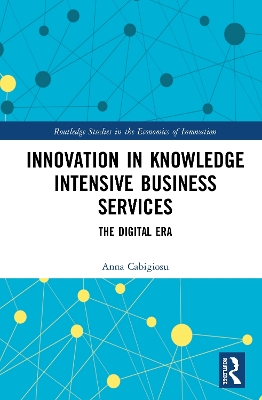 Innovation in Knowledge Intensive Business Services: The Digital Era by Anna Cabigiosu