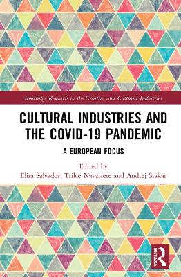 Cultural Industries and the Covid-19 Pandemic: A European Focus book