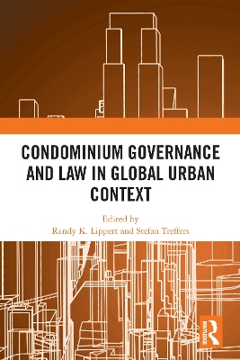 Condominium Governance and Law in Global Urban Context by Randy K. Lippert