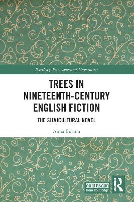 Trees in Nineteenth-Century English Fiction: The Silvicultural Novel book