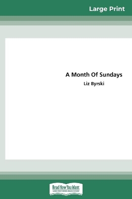 A Month Of Sundays (16pt Large Print Edition) by Liz Byrski