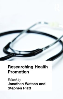 Researching Health Promotion by Stephen Platt