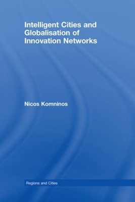 Intelligent Cities and Globalisation of Innovation Networks book