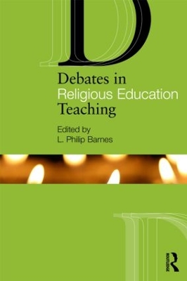Debates in Religious Education by L. Philip Barnes