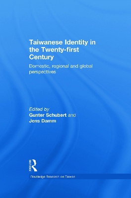Taiwanese Identity in the 21st Century by Gunter Schubert