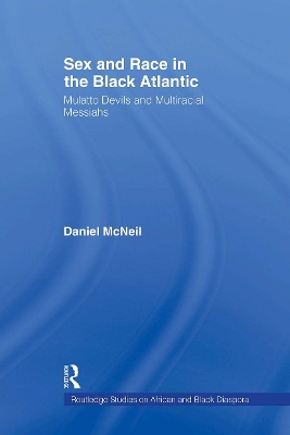 Sex and Race in the Black Atlantic by Daniel McNeil