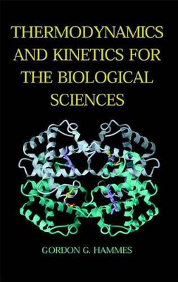 Thermodynamics and Kinetics for the Biological Sciences book