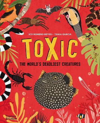 Toxic: The World's Deadliest Creatures book