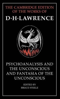 'Psychoanalysis and the Unconscious' and 'Fantasia of the Unconscious' by D. H. Lawrence