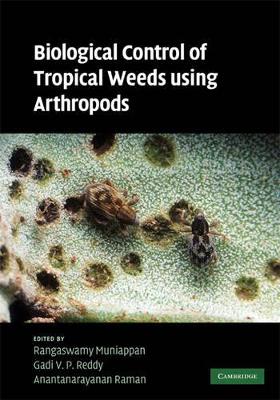 Biological Control of Tropical Weeds Using Arthropods by Rangaswamy Muniappan