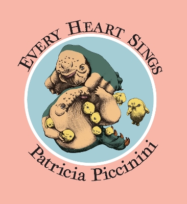 Every Heart Sings: A Children's Book by Patricia Piccinini book