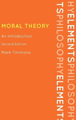 Moral Theory by Mark Timmons