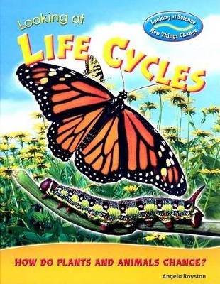Looking at Life Cycles by Angela Royston