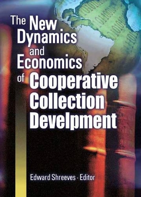 New Dynamics and Economics of Cooperative Collection Development book