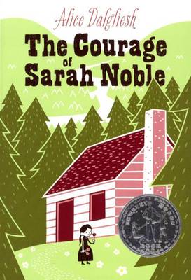 The Courage of Sarah Noble by Alice Dalgliesh