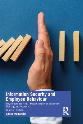 Information Security and Employee Behaviour: How to Reduce Risk Through Employee Education, Training and Awareness book
