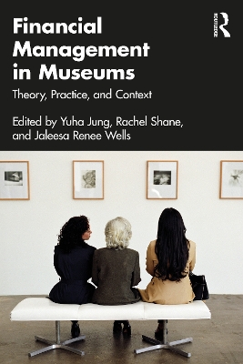 Financial Management in Museums: Theory, Practice, and Context by Yuha Jung