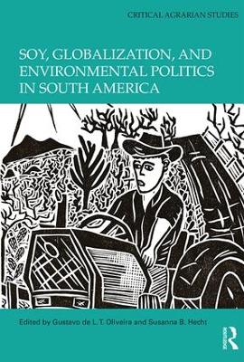 Soy, Globalization, and Environmental Politics in South America book