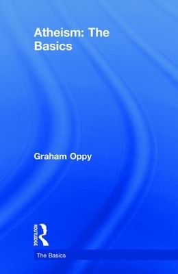 Atheism: The Basics by Graham Oppy