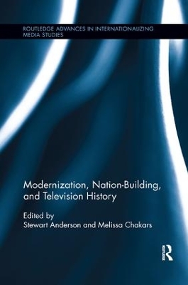 Modernization, Nation-Building, and Television History by Stewart Anderson