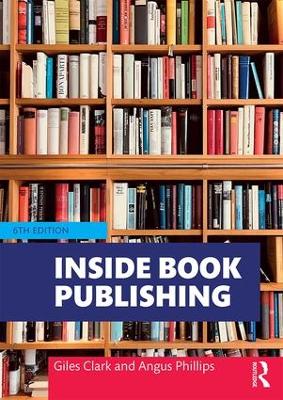 Inside Book Publishing by Angus Phillips