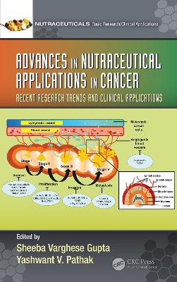 Advances in Nutraceutical Applications in Cancer: Recent Research Trends and Clinical Applications book