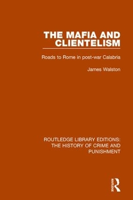 The Mafia and Clientelism by James Walston