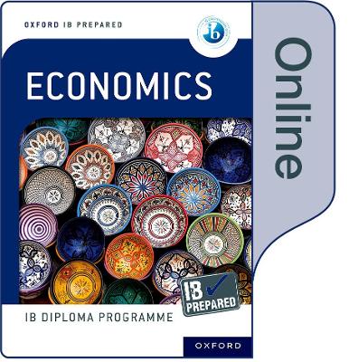 Oxford IB Diploma Programme: IB Prepared Economics (Online) book