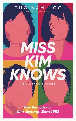 Miss Kim Knows and Other Stories: The sensational new work from the author of Kim Jiyoung, Born 1982 book