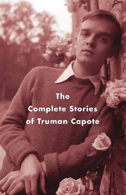 The Complete Stories of Truman Capote by Truman Capote