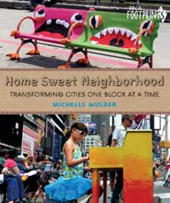 Home Sweet Neighborhood: Transforming Cities One Block at a Time book