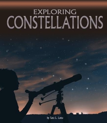 Exploring Constellations by Sara L Latta