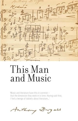 This Man and Music: By Anthony Burgess book