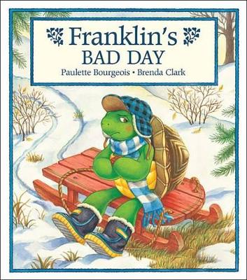 Franklin's Bad Day by Paulette Bourgeois