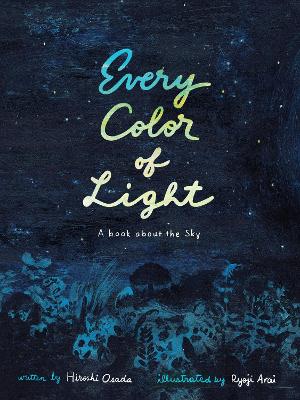 Every Color of Light: A Book about the Sky book