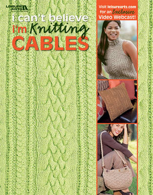 I Can't Believe I'm Knitting Cables book