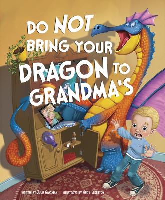 Do Not Bring Your Dragon To Grandmas book