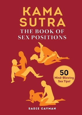 Kama Sutra: The Book of Sex Positions by Sadie Cayman