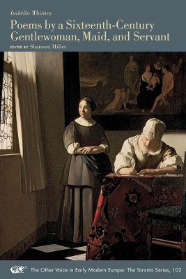 Poems by a Sixteenth-Century Gentlewoman, Maid, and Servant: Volume 102 book