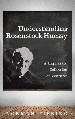 Understanding Rosenstock-Huessy by Norman Fiering